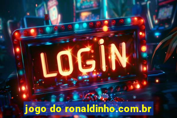 jogo do ronaldinho.com.br